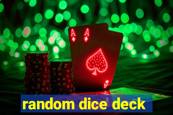 random dice deck